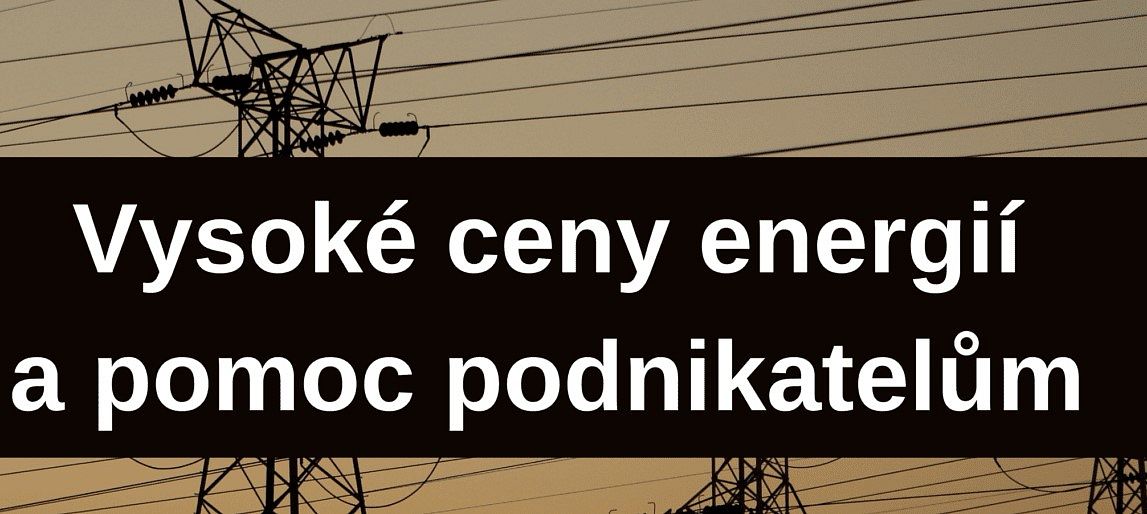 Vysoké ceny energií a pomoc podnikatelům